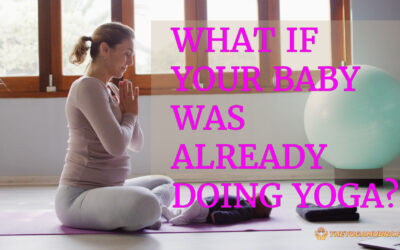What If Your Baby Was Already Doing Yoga?